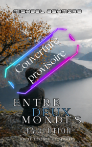 Couverture d’ouvrage : Entre deux mondes : Evolution 2/2